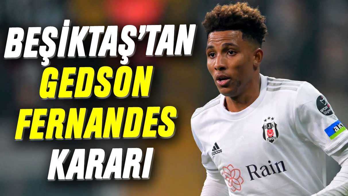 Beşiktaş, Gedson Fernandes için son kararını verdi