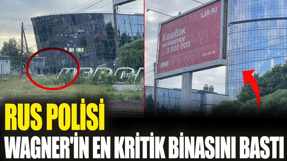 Rus polisi Wagner'in en kritik binasını bastı