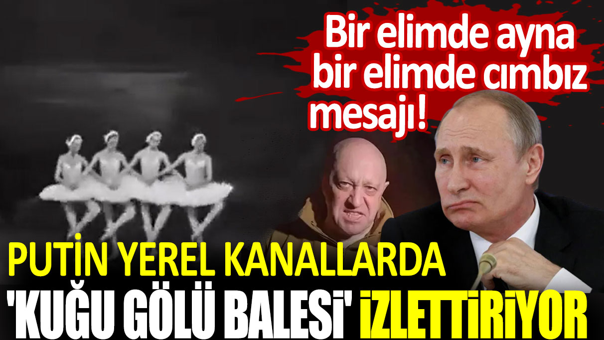 Putin yerel kanallarda 'Kuğu Gölü Balesi' izlettiriyor!