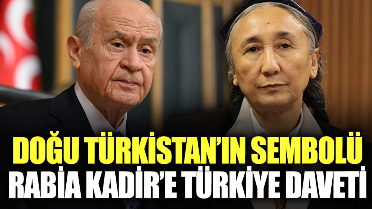 Bahçeli, Doğu Türkistan'ın sembol ismi Rabia Kadir'i Türkiye'ye davet etti