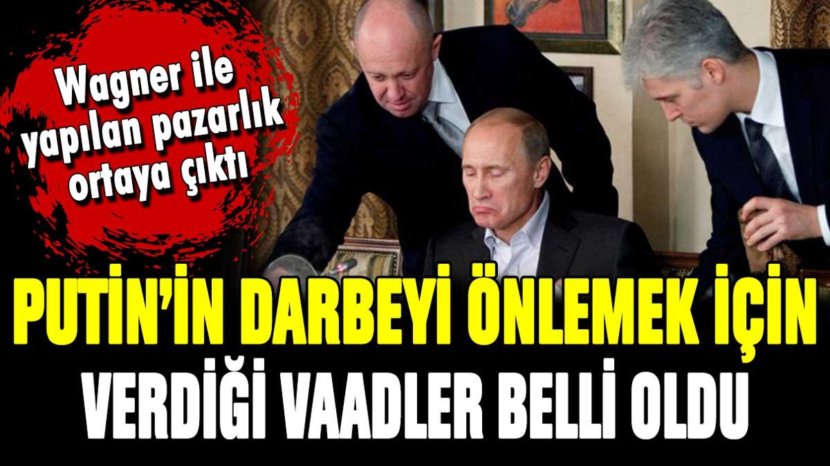 Putin'in darbeyi önlemek için Wagner'a verdiği vaadler ortaya çıktı