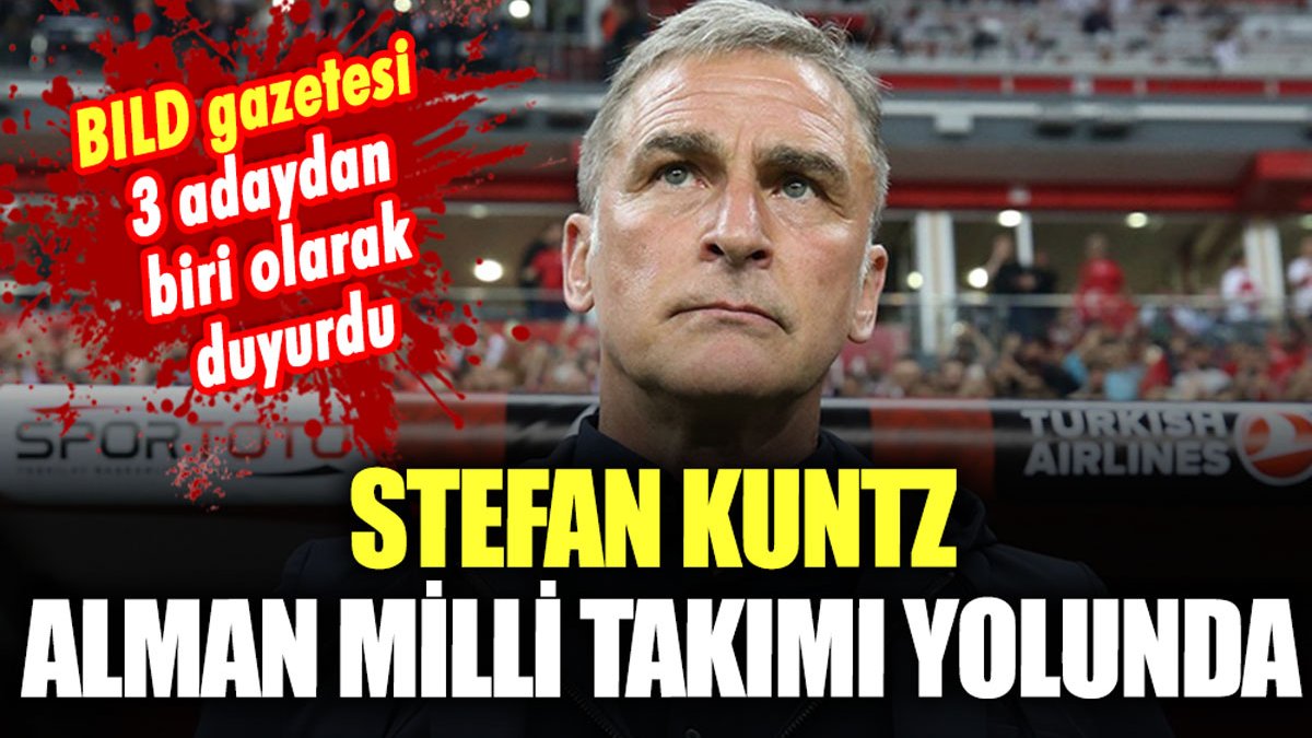 Stefan Kuntz, Almanya Milli Takımı yolunda: Ünlü Alman gazetesi resmen açıkladı