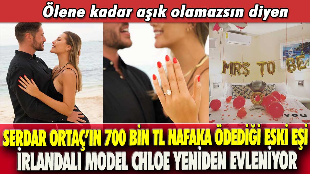 Serdar Ortaç’ın 700 bin TL nafaka ödediği eski eşi İrlandalı model Chloe yeniden evleniyor