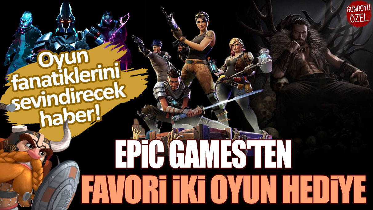 Oyun fanatiklerini sevindirecek haber! Epic Games'ten favori iki oyun hediye