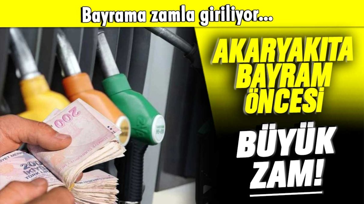 Bayram öncesi akaryakıta bir zam daha!