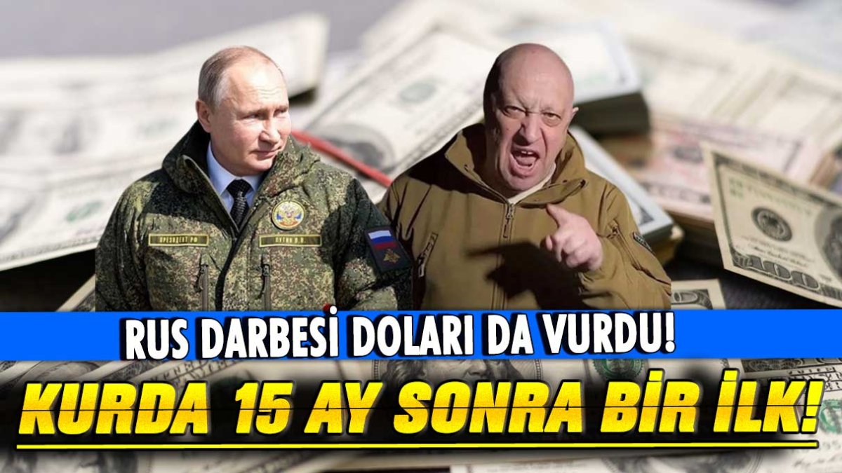 Rus darbesi dolara da sıçradı: 15 ay sonra bir ilk!