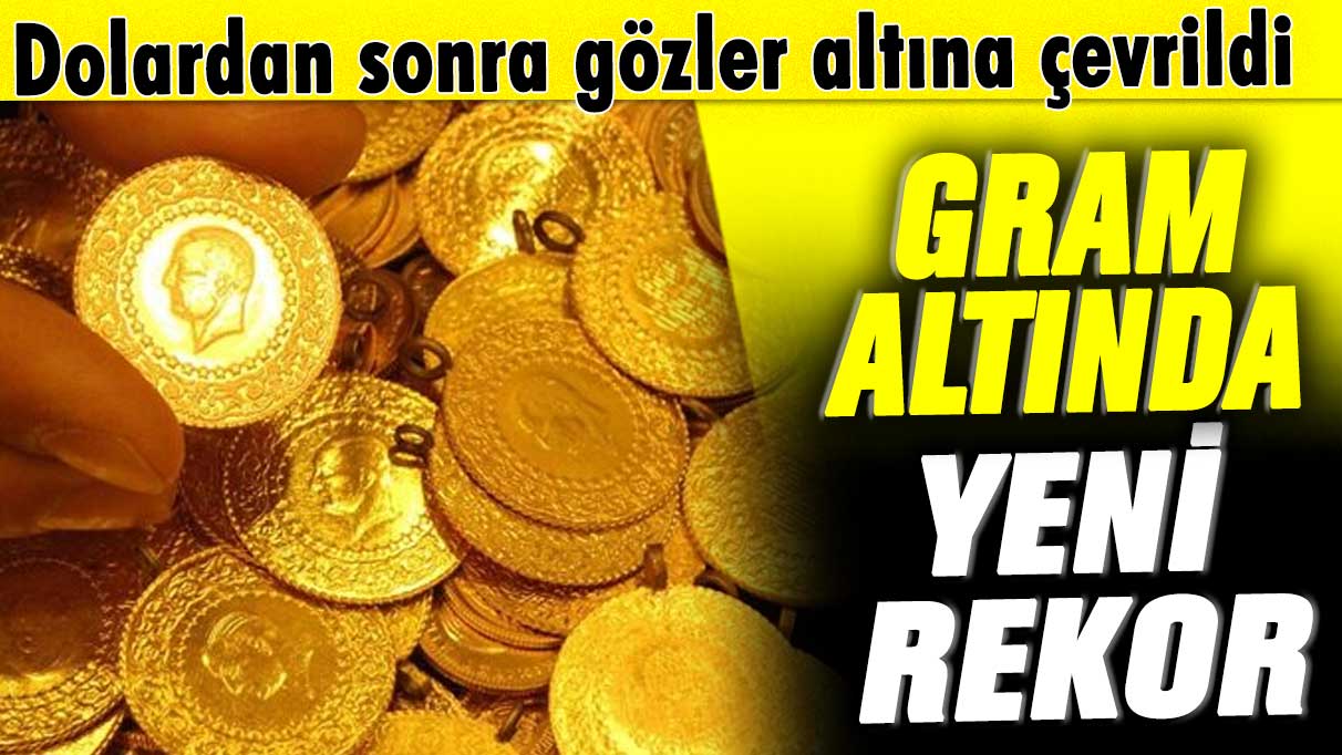 Dolardan sonra gözler altına çevrildi! Gram altında yeni rekor