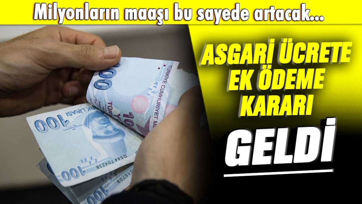 Asgari ücretliye ek ödeme kararı: Milyonlar maaşı bu sayede artacak