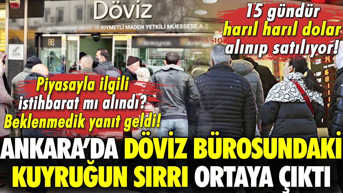 Ankara'da döviz bürosundaki kuyruğun sırrı ortaya çıktı!