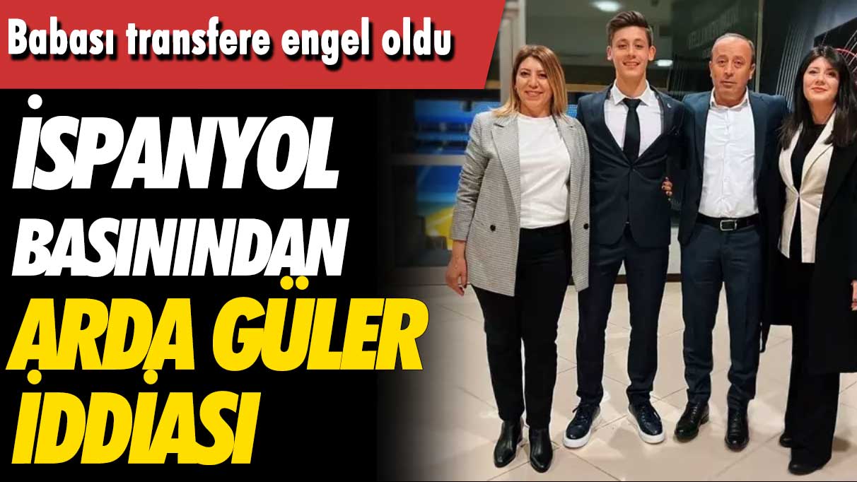 Babası transfere engel oldu: İspanyol basınından flaş Arda Güler iddiası