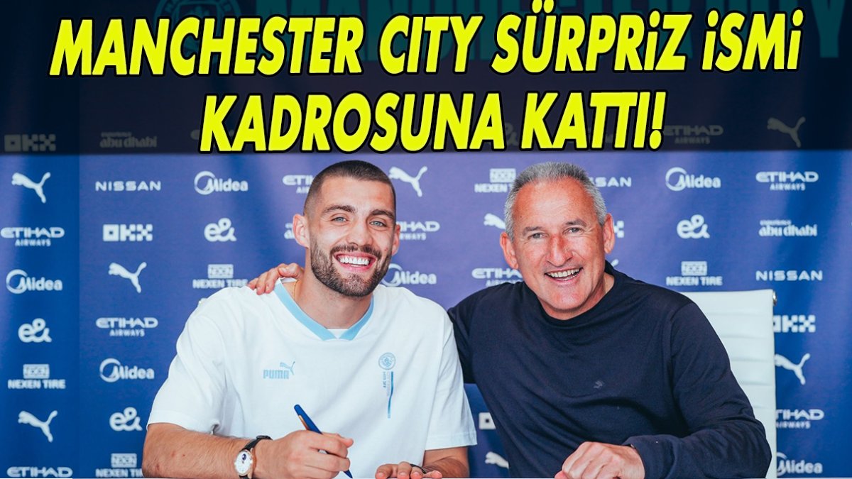 Manchester City sürpriz ismi kadrosuna kattı!