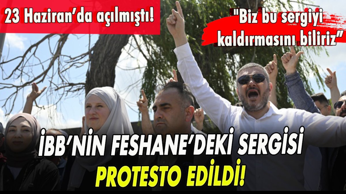 İBB’nin Feshane’deki sergisi protesto edildi