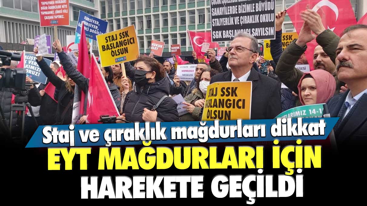 Staj ve çıraklık mağdurları dikkat! EYT mağdurları için harekete geçildi