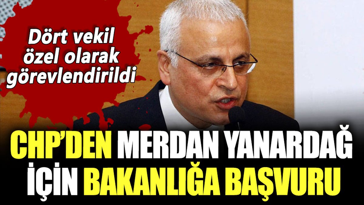 CHP'li milletvekilleri Merdan Yanardağ için harekete geçti: Bakanlığa başvuru yapıldı