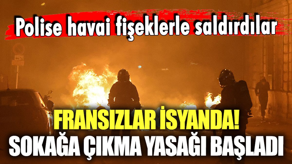 Fransa'da sokağa çıkma yasağı: Gösteriler giderek büyüyor