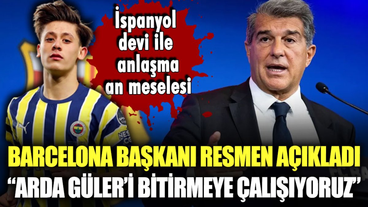 Barcelona Başkanı Laporta resmen açıkladı: "Arda Güler transferini bitirmeye çalışıyoruz"