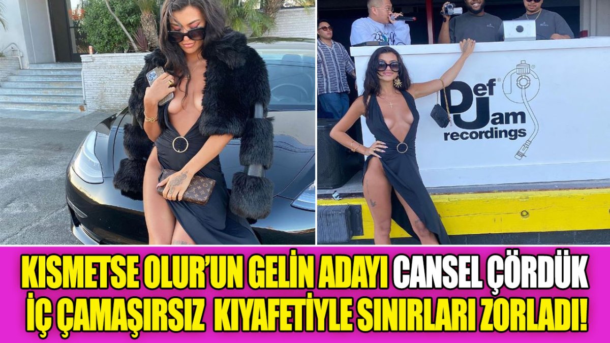 Kısmetse Olur'un gelin adayı Cansel Çördük, iç çamaşırsız kıyafetiyle sınırları zorladı