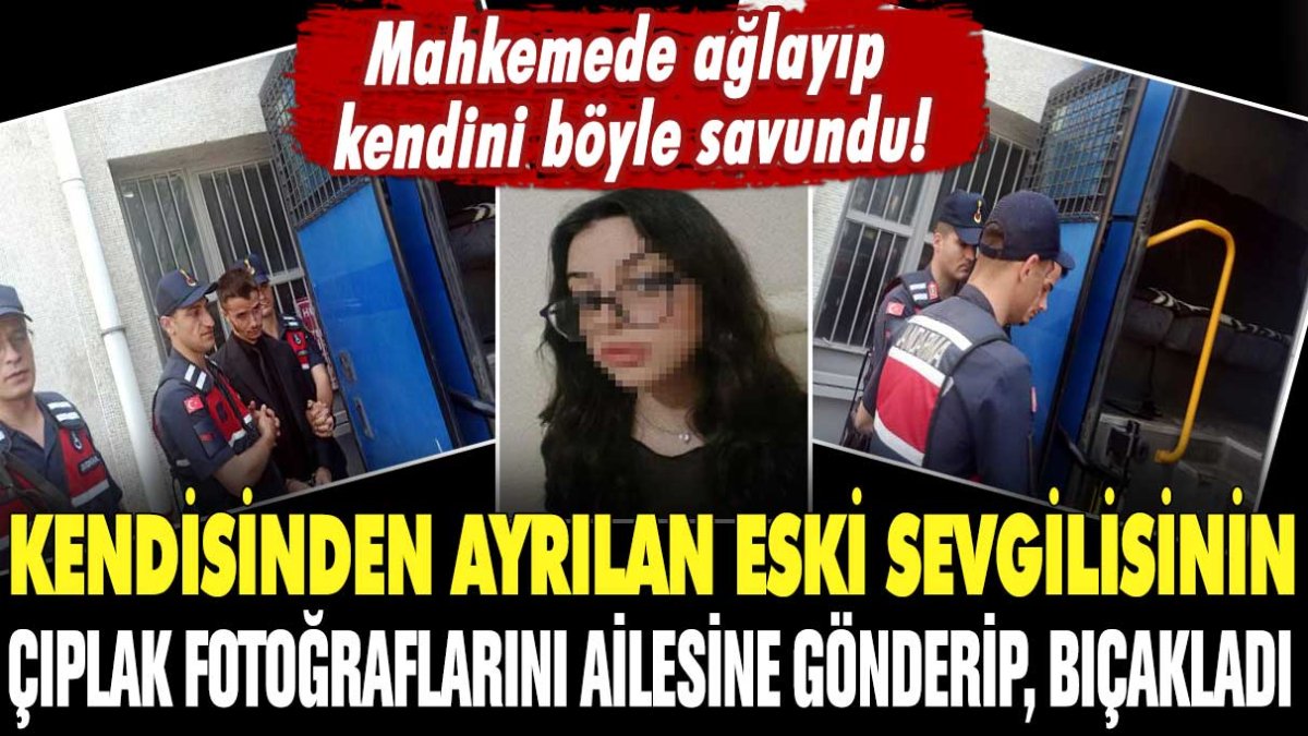 Kendisinden ayrılan eski sevgilisinin çıplak fotoğraflarını ailesine gönderip, bıçakladı!