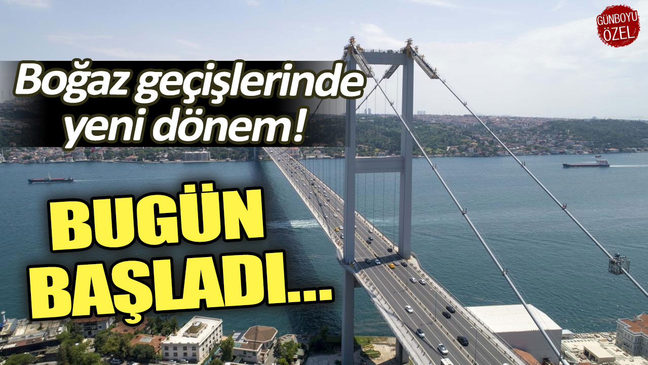 Boğaz geçişlerinde yeni dönem: Bugün başladı!