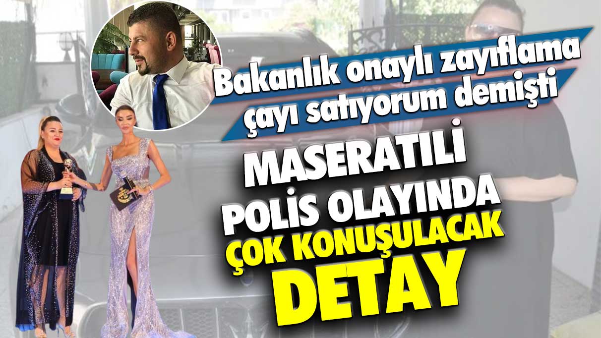 8,5 milyon liralık Maserati kullanan polis Hüseyin Üçgül'ün eşi Özlem Üçgül'ün sattığı zayıflama çayıyla ilgili şoke eden detay