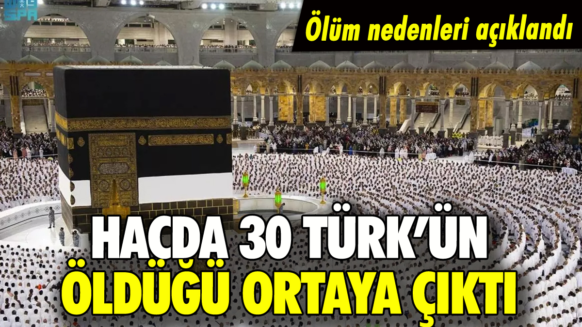 Hacda 30 Türk'ün hayatını kaybettiği ortaya çıktı