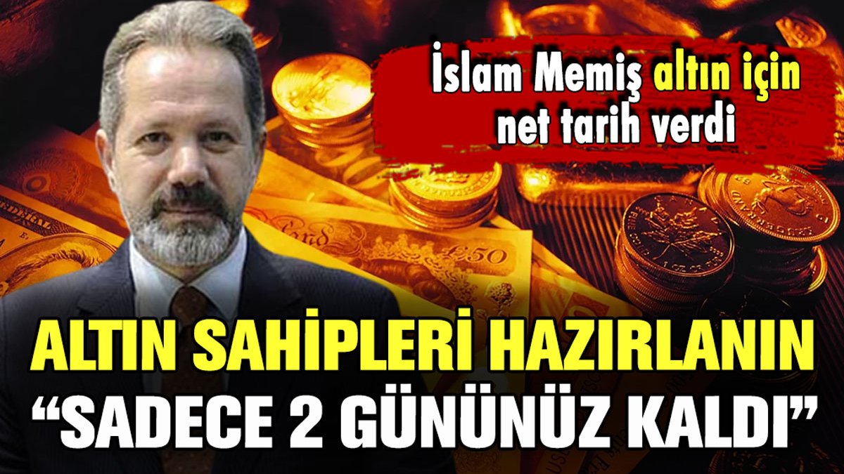 İslam Memiş altın sahiplerine seslendi: "Hazırlanın sadece 2 gününüz kaldı"