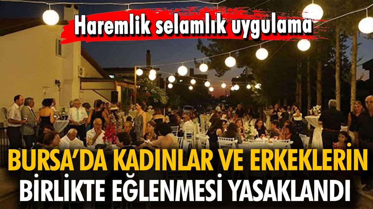 Muhtarlık, kadın ve erkeklerin birlikte eğlenmelerini 'dinen uygun değil' diyerek yasakladı