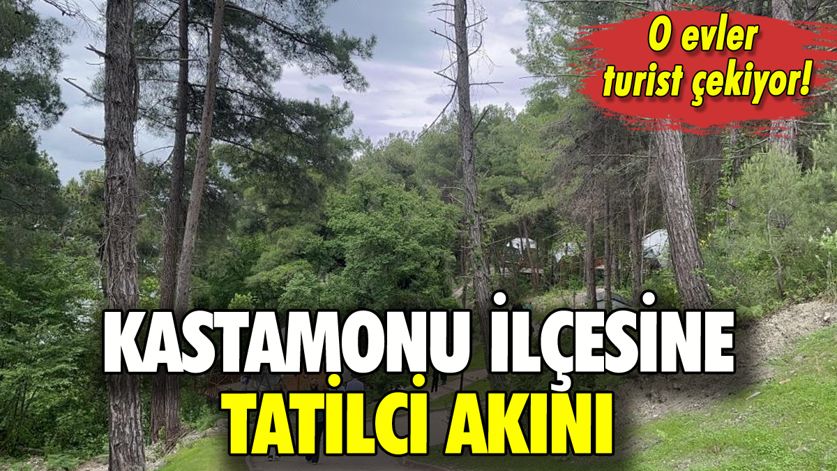 Kastamonu ilçesine tatilci akını