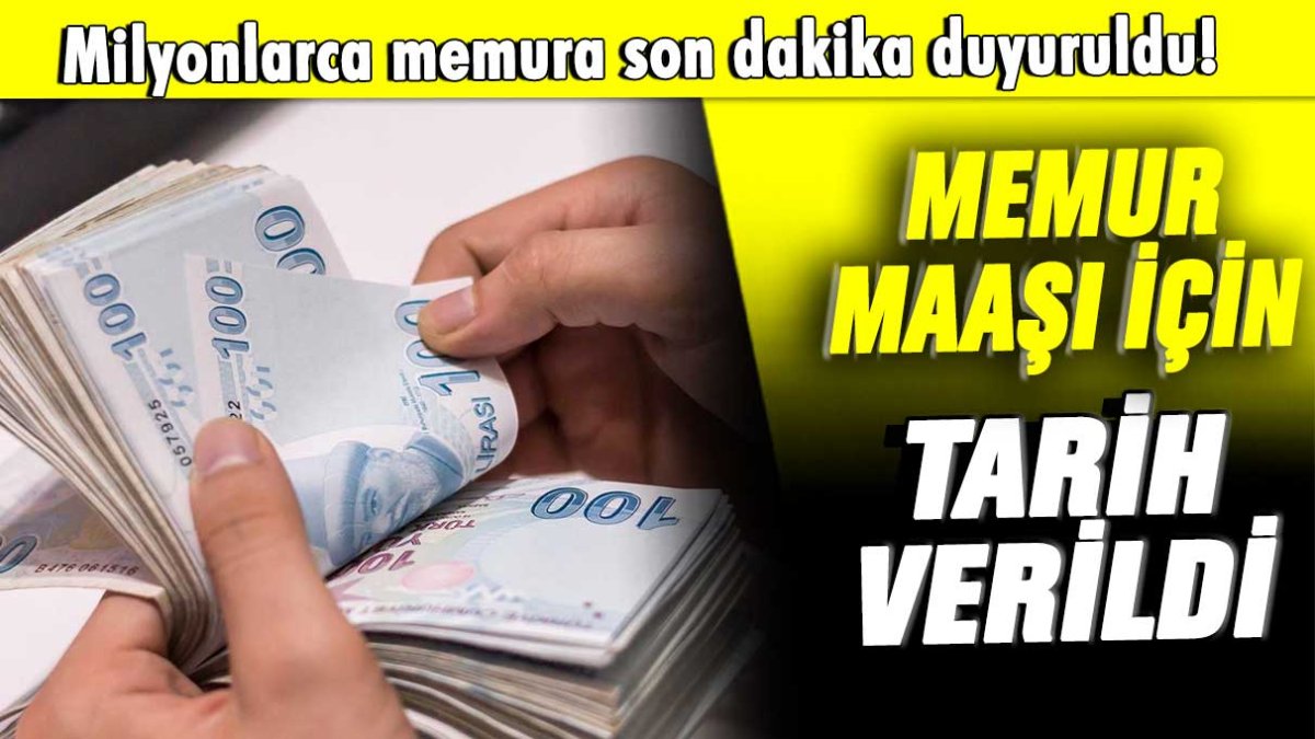 Memur maaşı için tarih verildi: Refah farkı yolda