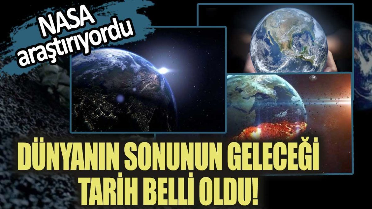 NASA araştırıyordu! Dünyanın sonunun geleceği tarih belli oldu