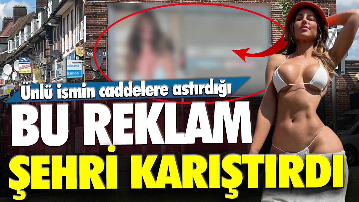 Ünlü mankenin caddelere astırdığı reklam şehri karıştırdı: Veliler okula giden çocukları için endişeli