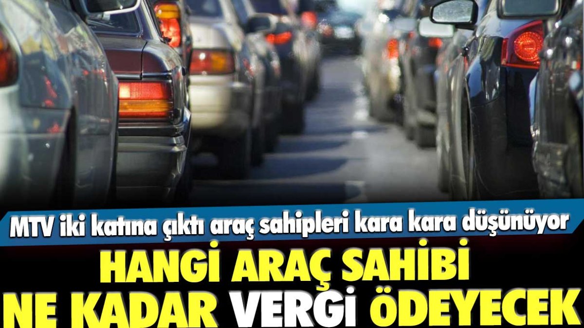 Motorlu Taşıtlar Vergisi iki katına çıktı araç sahipleri kara kara düşünüyor: Hangi araç sahibi ne kadar vergi ödeyecek