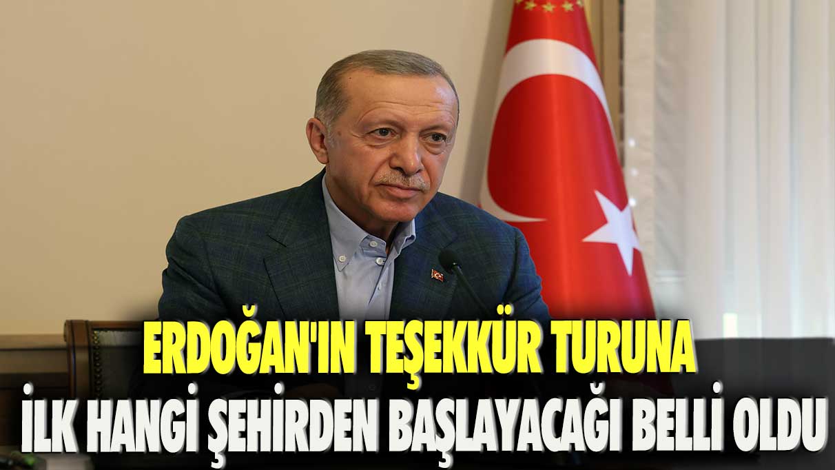 Erdoğan'ın teşekkür turuna ilk hangi şehirden başlayacağı belli oldu