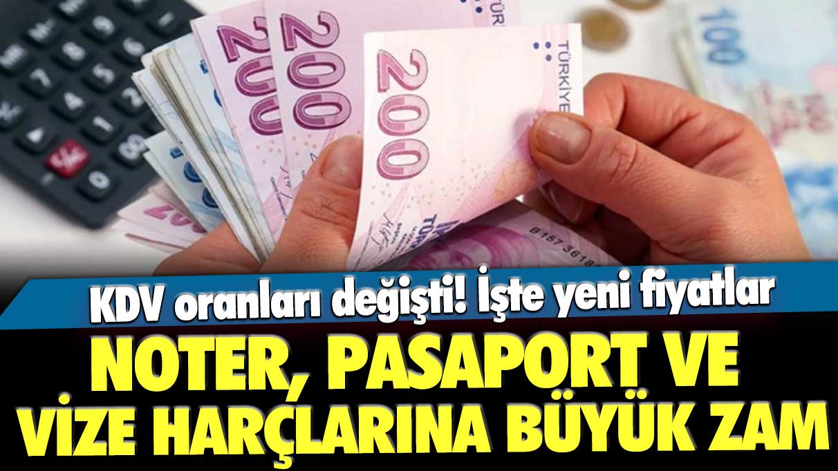 Noter, pasaport ve vize harçlarına büyük zam