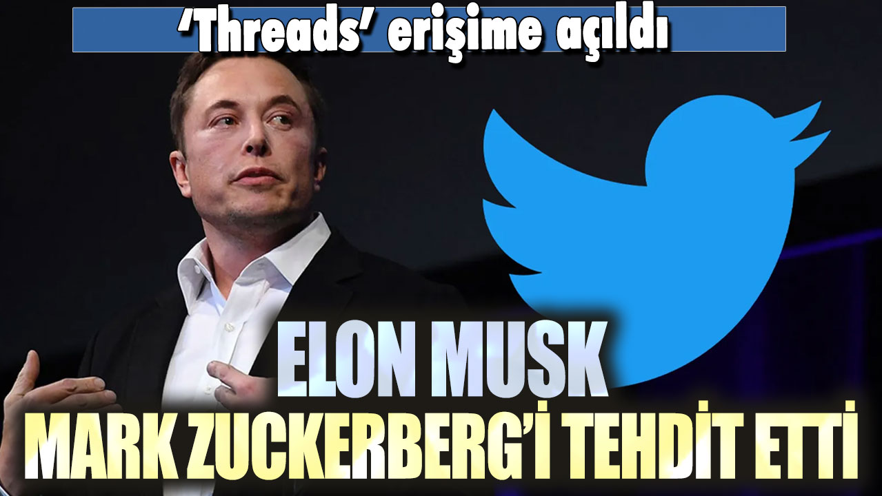 ‘Threads’ erişime açıldı: Elon Musk, Mark Zuckerberg’i tehdit etti