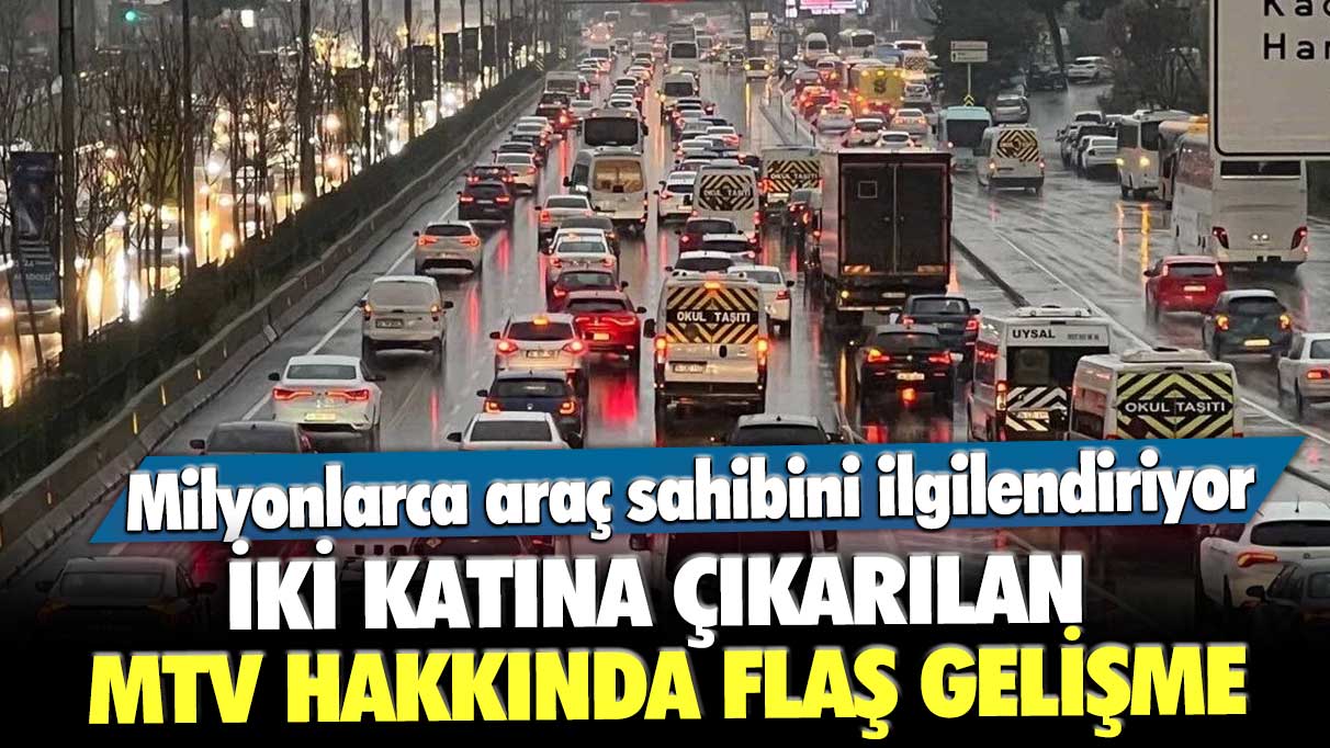 Milyonlarca araç sahibini ilgilendiriyor! İki katına çıkarılan MTV hakkında flaş gelişme