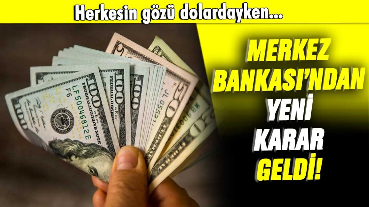 Herkesin gözü dolardayken Merkez Bankası'ndan yeni adım!