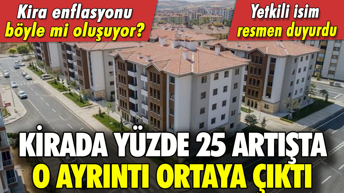 Kirada yüzde 25 artış uygulamasında o ayrıntı ortaya çıktı