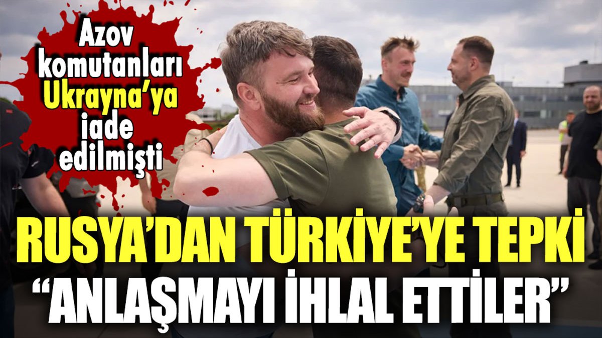 Rusya'dan Türkiye'ye 'Azov' tepkisi: "Türkiye anlaşmayı ihlal etti"