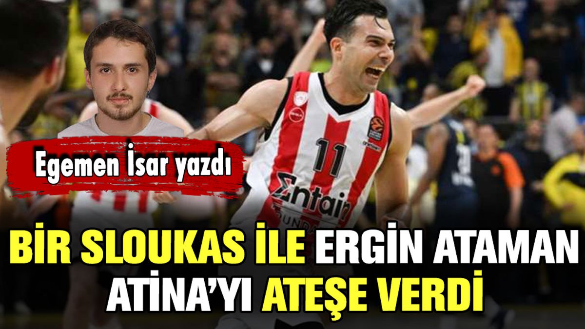 Bir Sloukas ile… Ergin Ataman Atina’yı ateşe verdi