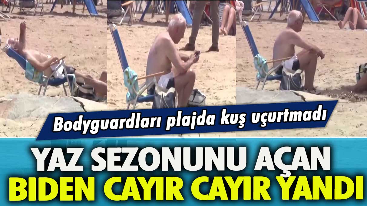 Yaz sezonunu açan Biden cayır cayır yandı: Bodyguardları plajda kuş uçurtmadı