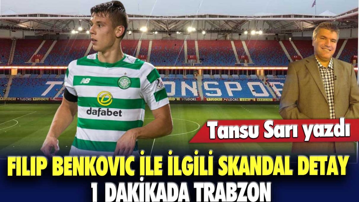 Filip Benkovic ile ilgili skandal detay: 1 dakikada Trabzon