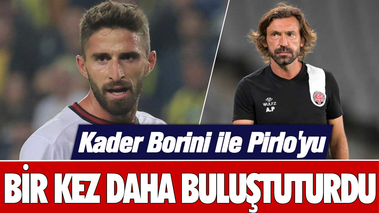 Kader Borini ile Pirlo'yu bir kez daha buluşturdu