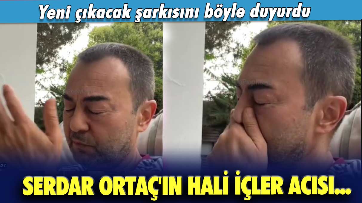 Serdar Ortaç'ın hali içler acısı...  Yeni çıkacak şarkısını böyle duyurdu