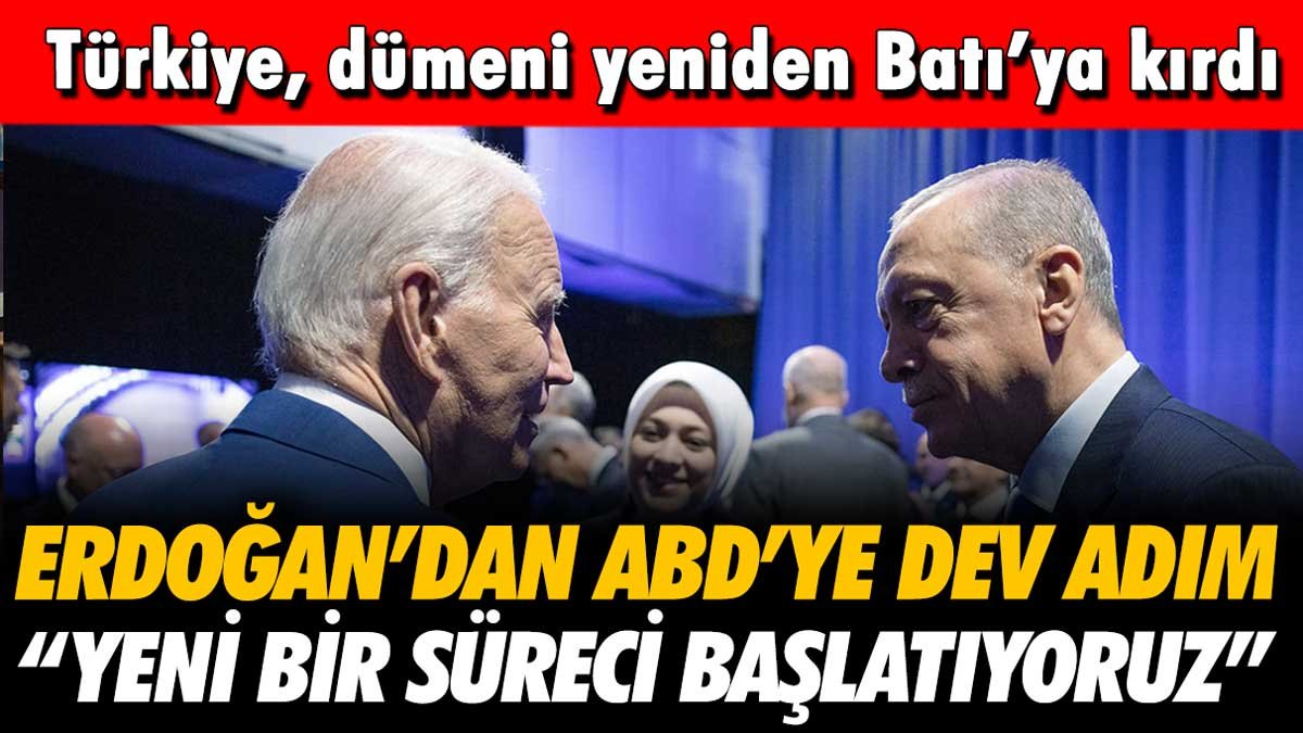 Erdoğan'dan ABD'ye dev adım: "Yeni bir süreci başlatıyoruz"