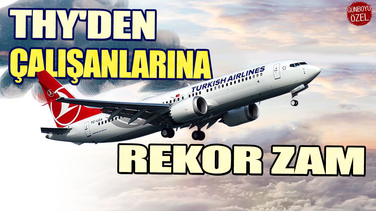 THY'den personel maaşına rekor zam