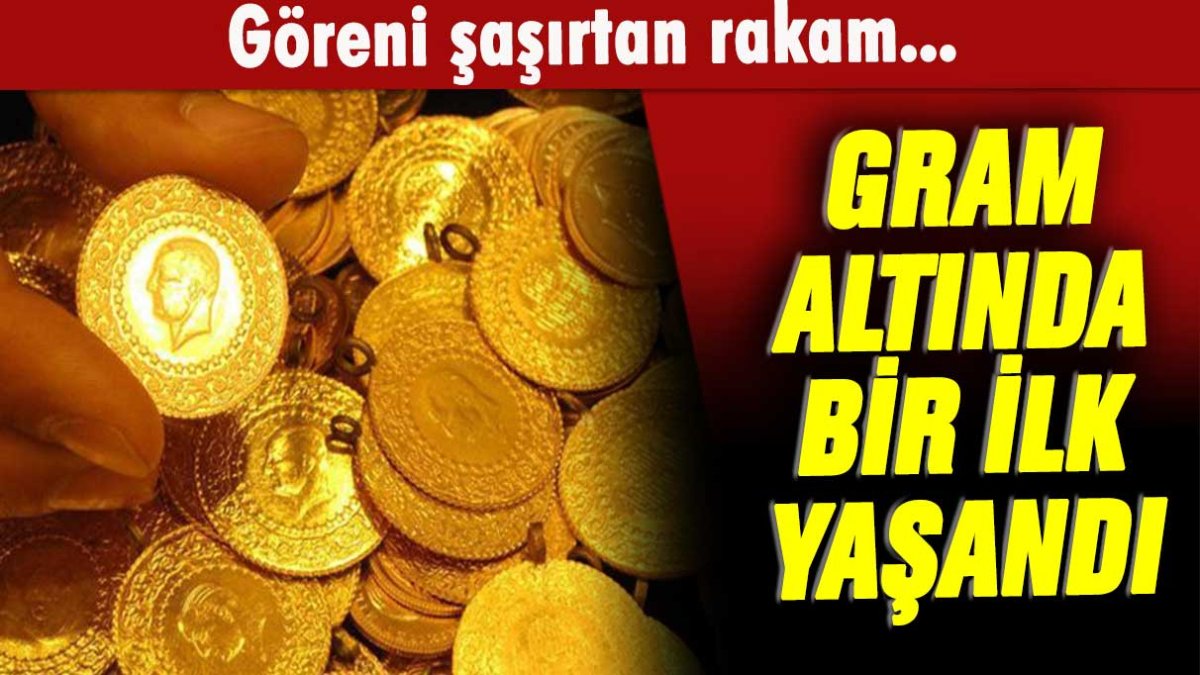 Rakamı görenler şaşırdı... Gram altın tarihinde bir ilk!