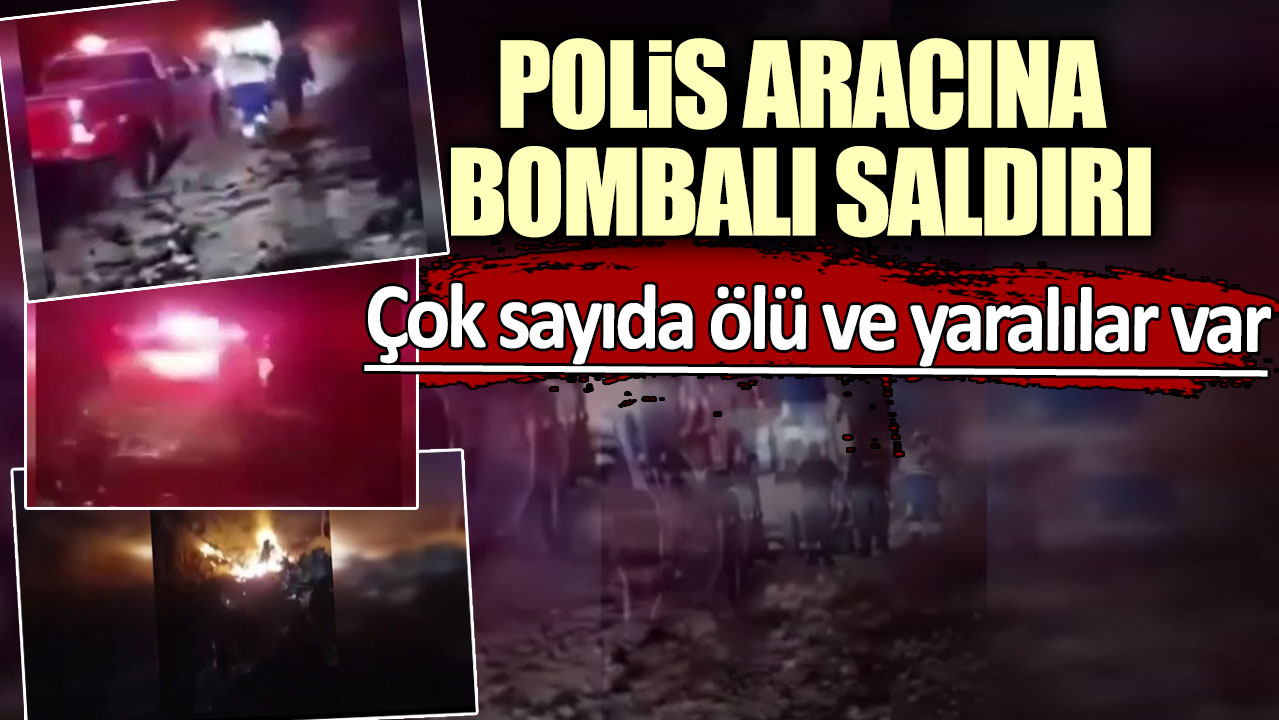 Polis aracına bombalı saldırı! Çok sayıda ölü ve yaralılar var