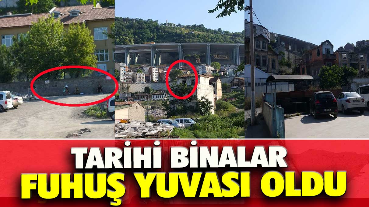 Tarihi binalar fuhuş yuvası oldu!