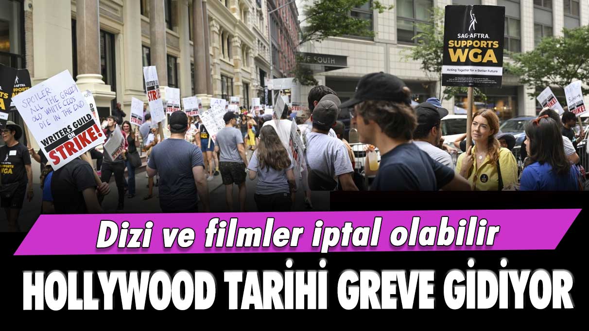 Hollywood tarihi greve gidiyor: Dizi ve filmler iptal olabilir